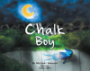 Author Whitney Johnson’s New Book “Chalk Boy” is an Imaginative Children’s Story That Follows the Adventures Chalk Creations Have When No One is Around