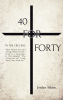 Jordan Atkins’s Newly Released “40 for Forty” is a Profound and Inspiring Spiritual Journey