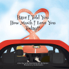 Cynthia Adams Harrison and Jake Harrison’s Newly Released “Have I Told You How Much I Love You Today?” is a Heartwarming Celebration of Love and Connection