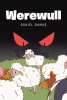 Daniel Dumas’s Newly Released “Werewull” is an Engaging Tale of Courage and Leadership