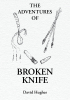 David Hughes’s Newly Released “The Adventures Of Broken Knife” is a Captivating and Immersive Historical Adventure