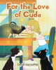 Diane GarciaPitts’s Newly Released “For the Love of Cuda” is a Heartwarming Tale of Friendship and Resilience