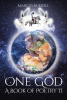 Marcus Burrell’s Newly Released “One God: A Book of Poetry II” is a Stirring and Spiritually Enriching Collection