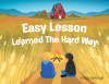 Gregg DeVoogd’s Newly Released “Easy Lesson Learned The Hard Way” is a Heartfelt Coming-of-Age Tale with Valuable Life Lessons