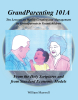 William Maxwell’s Newly Released "Grandparenting 101A" is a Practical Guide for Empowering Future Generations