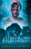 Edmund J. Schmidt’s New Book, "A Clearing in the Bighorns," Follows a Veteran Who, After Losing Everything, Finds Himself Protecting Two Strangers at His Isolated Cabin