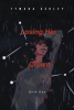 Tywana Ashley’s New Book “Losing Her Crown: Book One” is a Powerful Story That Follows One Woman’s Life of Abuse at the Hands of Her Father and Later Her Husband