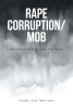 Candy Ann Maritato’s New Book, “Rape Corruption-Mob: Survived hell & now I'm back,” is a Powerful Story Based on True Events That Follows One Woman’s Unbelievable Trials