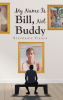 Author Stephanie Fisher’s New Book “My Name Is Bill, Not Buddy” is the Powerful Biography of a Man Like No Other, William Chauncey Kolb