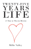 Millie Valley’s New Book “Twenty-Five Years to Life: A Year or Two in Review” is a Poignant Collection of Poems Describing a Long Abandoned Love, Lost Then Rediscovered