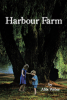 Author Abbi Weber’s New Book, "Harbour Farm," is a Powerful and Compelling Story of One Woman’s Journey to Survive and Ultimately Escape from Her Abusive Marriage