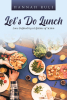 Author Hannah Rule’s New Book, “Let's Do Lunch: Love Defined by a Lifetime of Action,” is a Moving Tribute to the Author’s Father and His Lifetime of Love