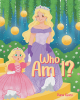 Author Diana Giuro’s New Book, "Who Am I?" is a Charming Tale of a Mother Who Helps Her Daughter Discover Her Identity and Who She is Through the Word of God