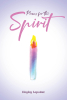 Author Hayley Lapointe’s New Book “Poems for the Spirit” is a Thought-Provoking Collection of Poetry Offering Valuable Insight and Spiritual Inspiration