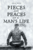 Author John Reed’s New Book, "Pieces and Peaces of a Man’s Life," is a Series of Poems That Draws Upon the Author’s Experiences to Present a Stirring Reflection of Life