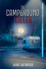 Author Duane Hoffmeyer’s New Book, "The Campground Killer," is a Riveting Thriller That Follows a Campground Security Guard Who Investigates a Series of Disappearances