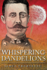 Author James Thornburg’s New Book “Whispering Dandelions” is a Riveting Tale Following the Lives of Two Midwestern Brothers and Their Family During the First World War