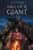 Author Scotty Capistrant’s New Book, "Fall of a Giant," Allows Readers to Ponder What Could be Out There in a World with so Much Yet to be Discovered