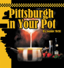 Author Joanne Niehl’s New Book, "Pittsburgh in Your Pot," is a Delightful Cookbook Offering Recipes and Stories Pertaining to Pittsburgh’s Diverse History