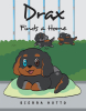 Author Sierra Hutto’s New Book, "Drax Finds a Home," Follows a Young Puppy Named Drax Who Finally Finds a New Home After Being Bullied by His Siblings for Being Different