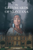 Author V.L. Brown’s New Book, "The Greybeards of Montana," is a Fascinating Tale That Delves Into the Mysteries Surrounding the Greybeards, a Native American Dynasty