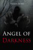 Author Teresa Smith’s New Book, "Angel of Darkness," Follows a Young Girl Who Finds Herself Relying on a Vampire in Order to Protect Her from Those Who Seek to Harm Her