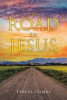 Teresa Combs’s Newly Released "The Road to Jesus" is a Heartfelt Testament to Faith and Perseverance