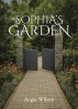 Angie Wilson’s Newly Released "Sophia’s Garden" is a Heartwarming and Poignant Story of Love, Friendship, and Hope in the Face of Life’s Greatest Challenges