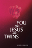 Joseph Edhuine’s Newly Released "You and Jesus are Twins" is an Inspiring Guide to Deepening One’s Spiritual Relationship with Christ