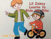 Luke Fuentes’s Newly Released "Little Zekey Learns to Ride His Bike" is Heartwarming and Inspiring Children's Story About Perseverance and Self-Belief