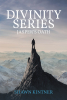 Shawn Kintner’s Newly Released "Divinity Series: Jasper’s Oath" is a Gripping Tale of Redemption, Resilience, and the Battle for Humanity’s Soul