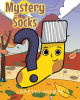 Loretta Haynes’s Newly Released "Mystery Socks" is a Fun and Interactive Children’s Story