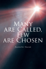 Juanette Susan’s Newly Released "Many are Called, Few are Chosen" is a Thought-Provoking Exploration of God’s Relationship with Humanity