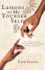 Faye Irving’s Newly Released "Lessons to My Younger Self" is a Powerful Guide for Navigating Workplace Discrimination, Racism, and Sexism