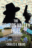 Charles R. Rogers’s Newly Released, “The Brazos Valley Files: Cooperation and Change,”  Explores Community Collaboration in a Changing Rural Landscape