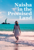 Najma Alam Davis & Sandra M. Emerson’s New Book, "Naisha in the Promised Land," is a Powerful Story of One Woman’s Courage to Pursue a New Life as a Therapist in America