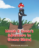 Beckham Miller’s New Book, "Moosh & Goose's Adventure to Gnome Island," is a Charming Tale That Follows Two Pals Who Must Prove Their Manners to Visit Their Friend