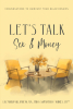 Luz Maria Villanueva, M.A., PhD and Samantha V. Torres, CFP™’s New Book, “Let's Talk Sex and Money: Conversations to Reinvent Your Relationships,” is Released