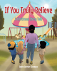 Debra Buttler-Simmons’s New Book,  “If You Truly Believe: A Christmas Story Told,” is a Charming Story About Three Girls Who Must Choose to Believe in the Magic of Santa