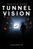 Author Ignatius Ward’s New Book, "Tunnel Vision," is a Powerful and Enlightening True Account of the Author’s Experiences While Incarcerated for Eight Years