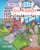 Author Doris Mack’s New Book, "Lotus, Alex, and the Rabbit That Couldn’t See," is a Charming Tale of a Young Girl Who Helps a Rabbit with Sight Problems