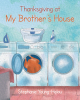 Author Stephanie Young-Helou’s New Book, "Thanksgiving at My Brother's House," is a Charming Story About One Man’s Odd Way of Preparing Thanksgiving Dinner for His Family