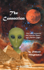 Author Richard Maglionico’s New Book, “The Connection: The extra-terrestrial link between Mars and Ancient Egypt,” Explores Mankind’s Link to Extraterrestrial Life