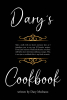 Author Dary Medrano’s New Book, "Dary's Cookbook," is a Delicious Collection of Latin and Italian Dishes Presented Alongside Stories of the Author’s Family Traditions