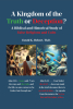 Author David K. Hebert, Th.D.’s New Book “A Kingdom of the Truth or Deception? A Biblical and Historical Study of False Religions and Cults” is Released