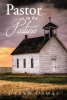 Author Daryn Dawes’s New Book, "Pastor in the Pasture," is a Fascinating Exploration of Life Lessons Learned from the Author’s Work as Both a Farmer and Preacher