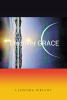 Author Leonora Wright’s New Book, "Discover Grace," is a Powerful, Faith-Based Read That Explores the Importance of Centering One’s Life Around God and His Glory