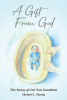 Author Michael L. Tinney’s New Book, “A Gift From God: The Story of Our Son Jonathan,” is a Powerful Story That Follows a Family’s Journey Through Loss, Grief, and Faith