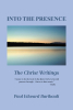 Author Paul Edward Baribault’s New Book, “Into the Presence: The Christ Writings,” is an Enlightening Guide That Helps Readers Analyze the Word of God