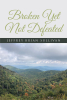 Author Jeffrey Brian Sullivan’s New Book, "Broken Yet Not Defeated," is a Compelling Memoir That Documents the Author’s Fight to Survive a Terminal Cancer Diagnosis